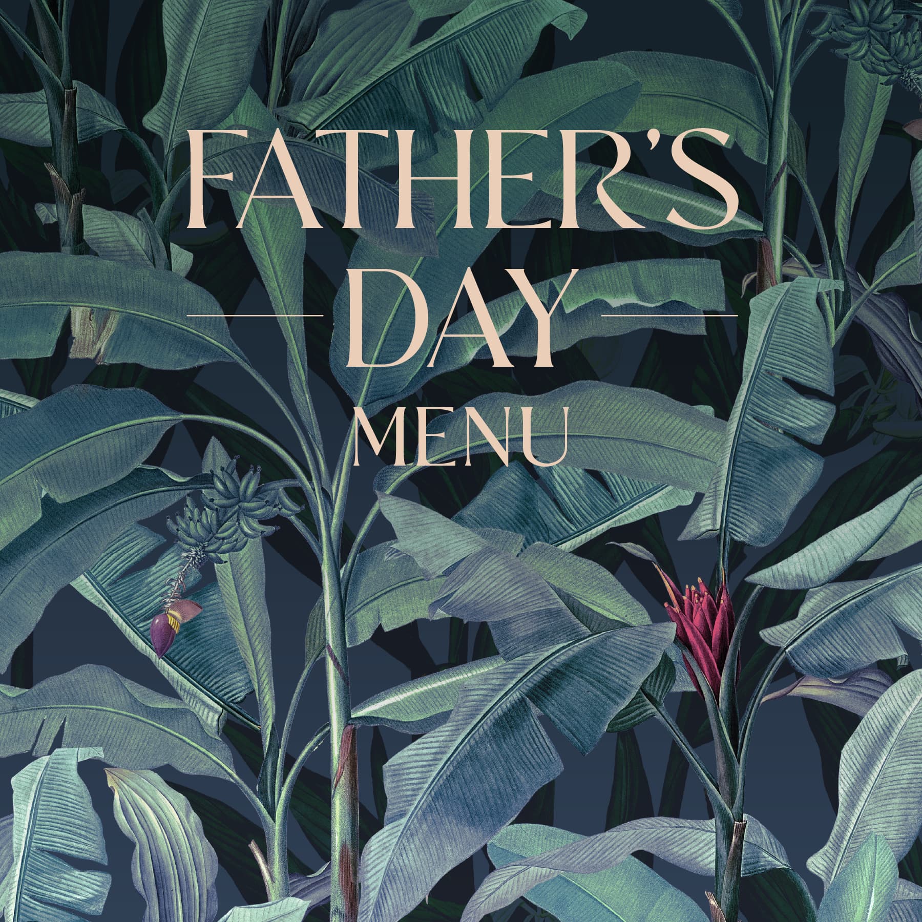 Father’s Day Specials
Available alongside our á la carte menu.
